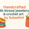 Crochet & Culture: A Kanyakumari Artist’s Creative Revival